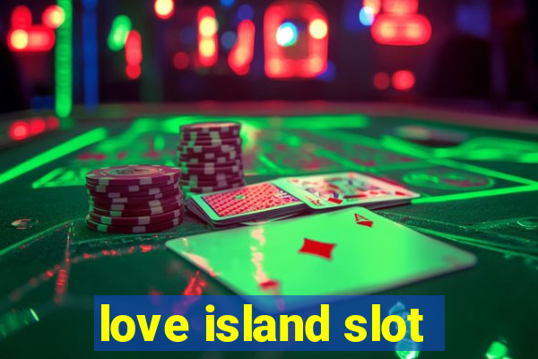 love island slot