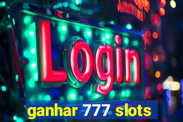 ganhar 777 slots