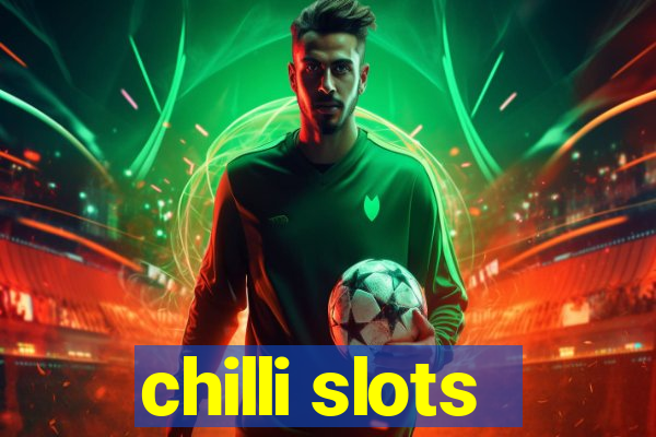 chilli slots