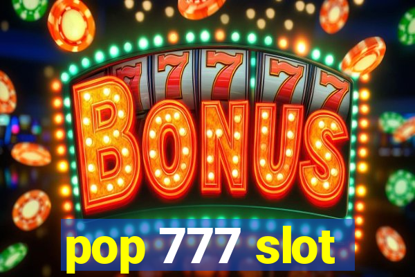 pop 777 slot