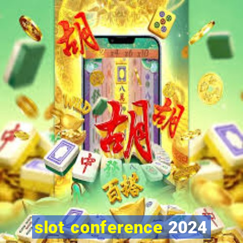 slot conference 2024