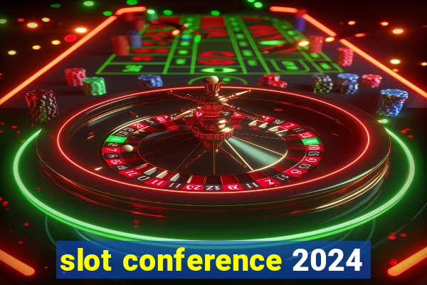 slot conference 2024