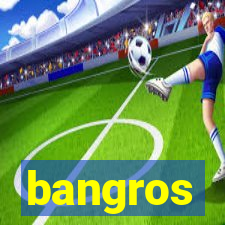 bangros