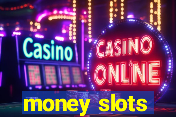 money slots