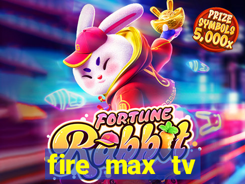 fire max tv futebol ao vivo 2023