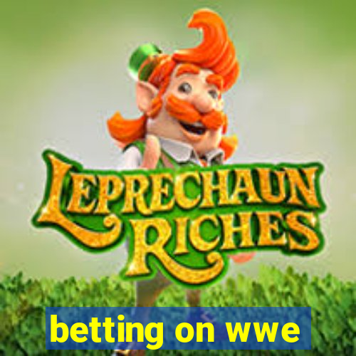 betting on wwe