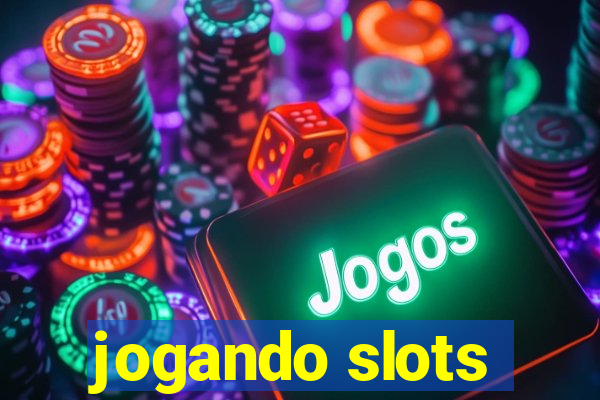 jogando slots