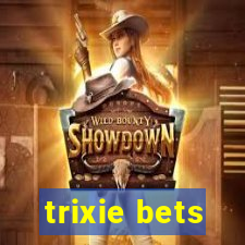 trixie bets