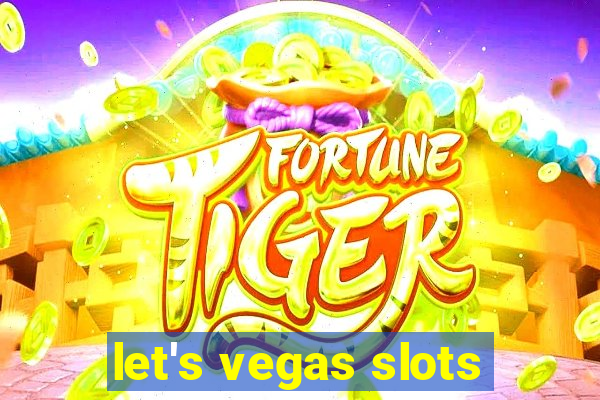 let's vegas slots