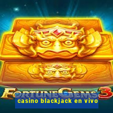 casino blackjack en vivo