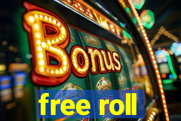 free roll