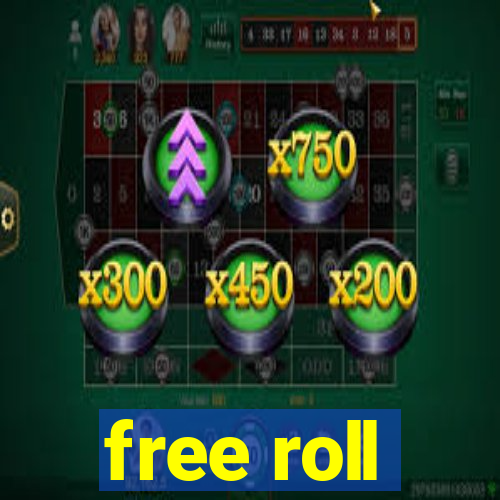 free roll