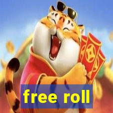 free roll