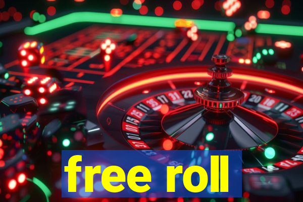 free roll