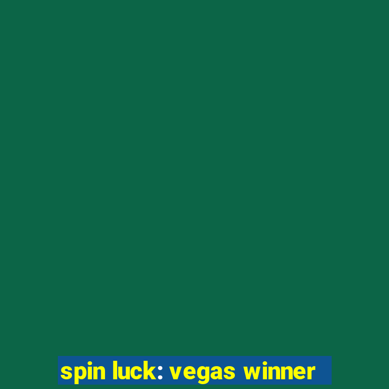 spin luck: vegas winner