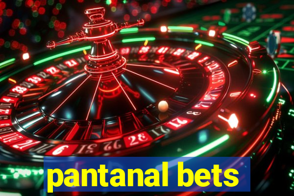 pantanal bets