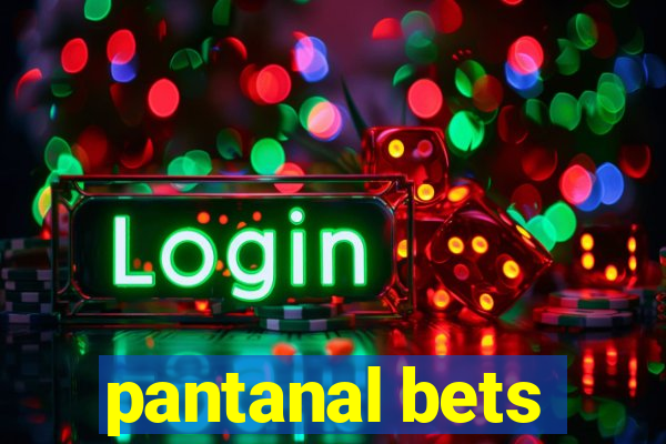 pantanal bets