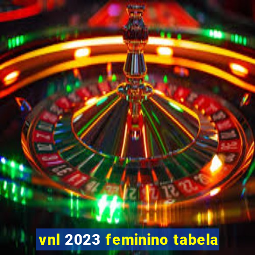 vnl 2023 feminino tabela