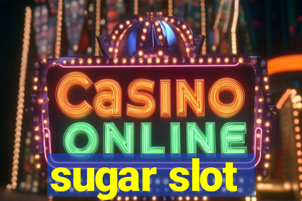 sugar slot