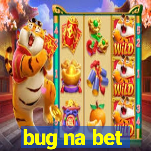 bug na bet