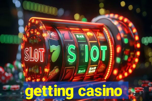 getting casino