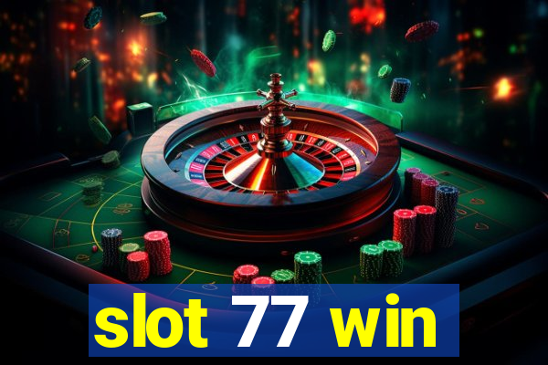 slot 77 win