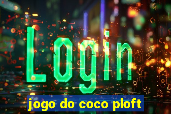 jogo do coco ploft