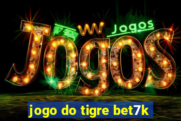 jogo do tigre bet7k