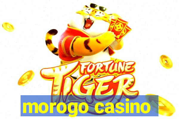 morogo casino