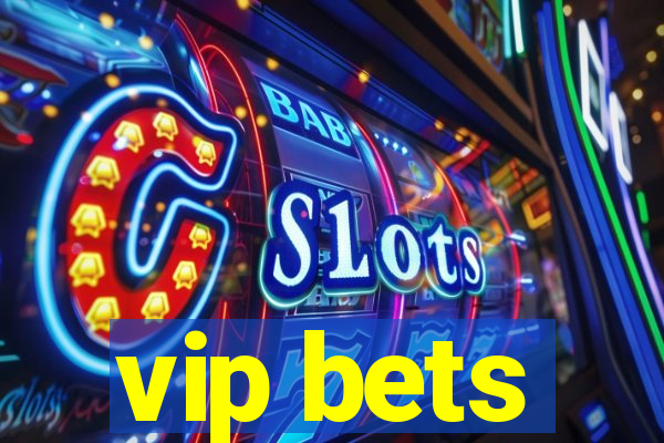 vip bets