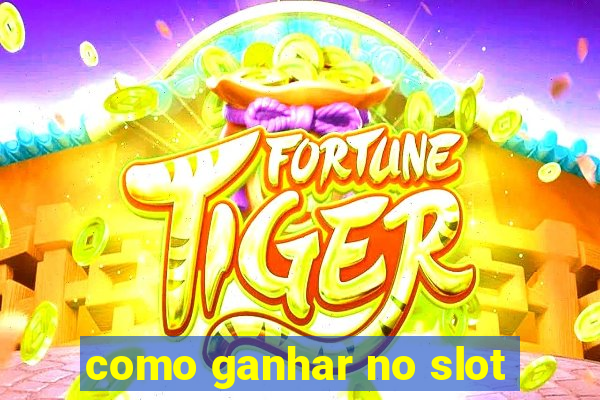 como ganhar no slot