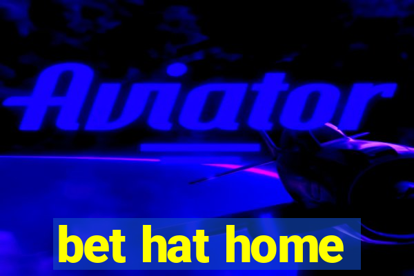 bet hat home