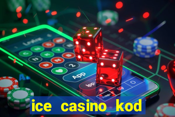 ice casino kod promocyjny 2024