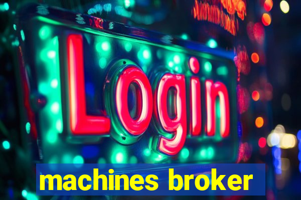 machines broker