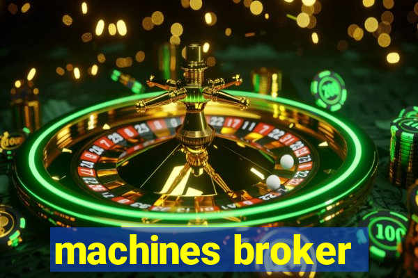 machines broker