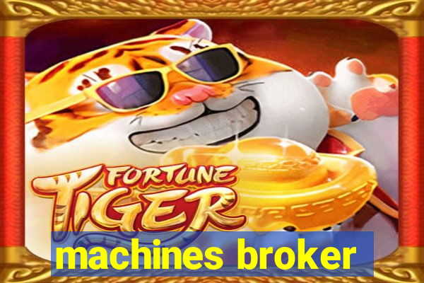 machines broker