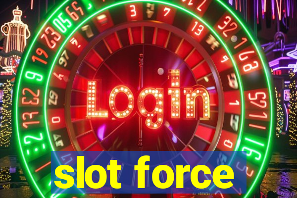 slot force