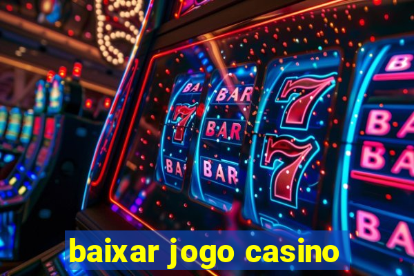 baixar jogo casino