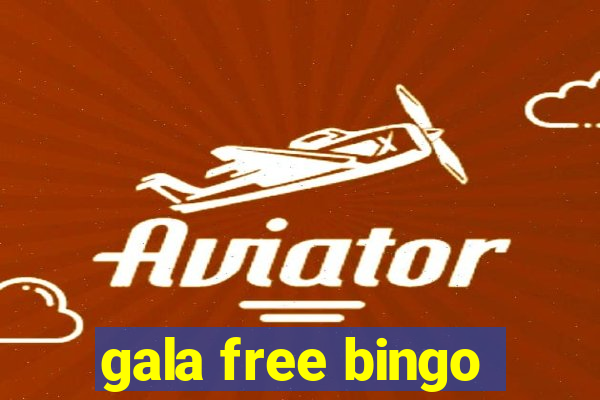 gala free bingo