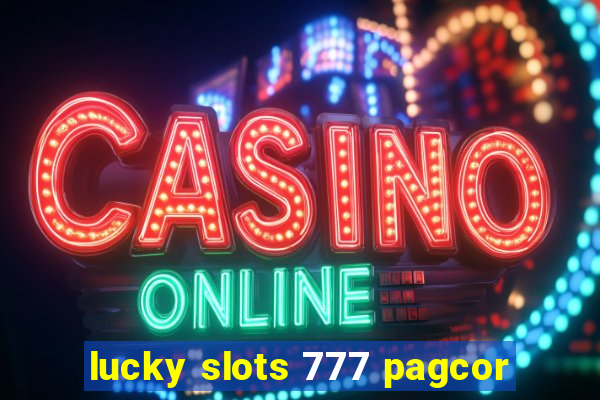 lucky slots 777 pagcor