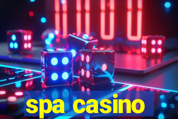 spa casino