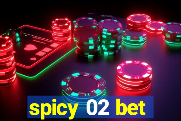 spicy 02 bet