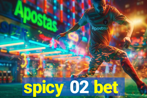 spicy 02 bet