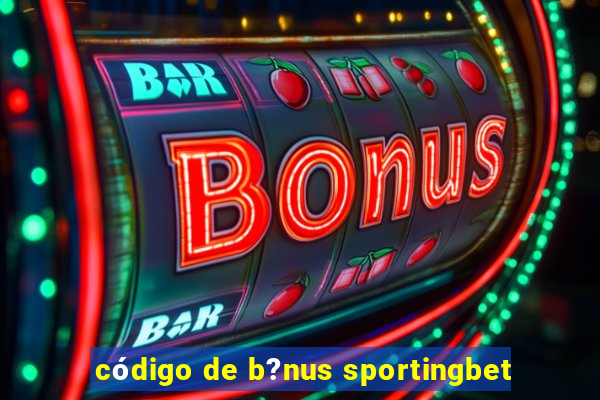 código de b?nus sportingbet