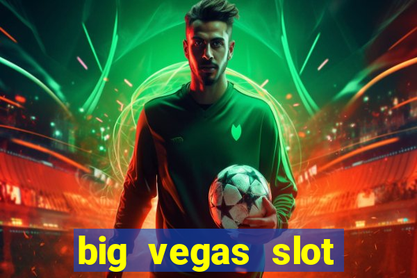 big vegas slot free play