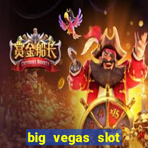 big vegas slot free play