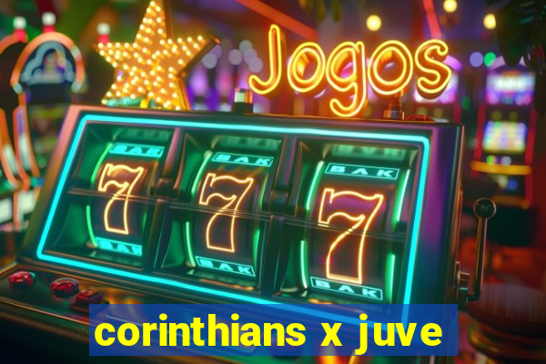 corinthians x juve