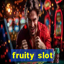 fruity slot