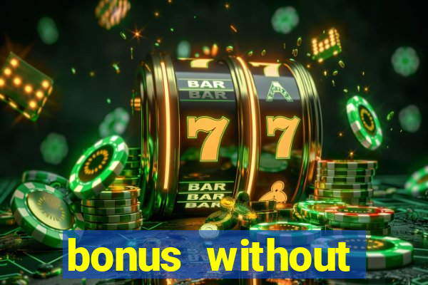 bonus without deposit bet