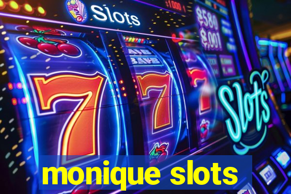 monique slots